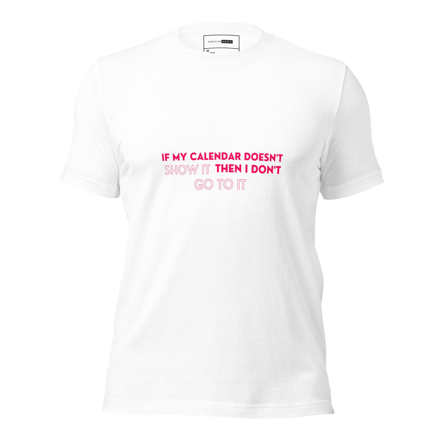 If My Calendar Doesn’t Show It T-Shirt