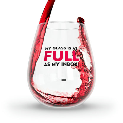 My Glass Is As Full As My Inbox | Stemless Wine Glass