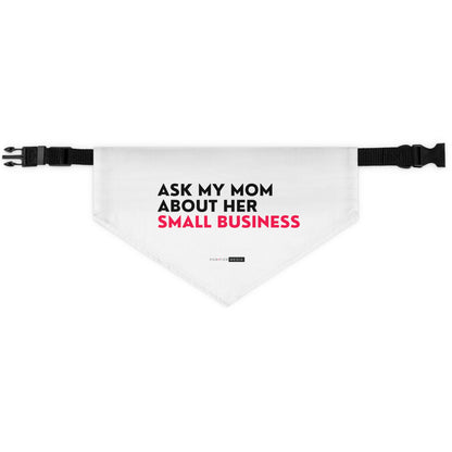 Ask My Mom About Her Small Business | Pet Bandana Collar